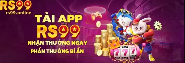 TẢI APP RS99